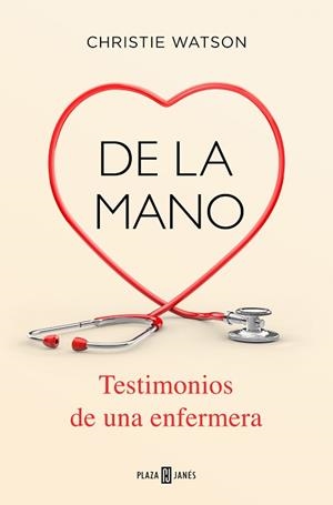 DE LA MANO. TESTIMONIOS DE UNA ENFERMERA | 9788401020483 | WATSON, CHRISTIE | Llibreria Aqualata | Comprar libros en catalán y castellano online | Comprar libros Igualada