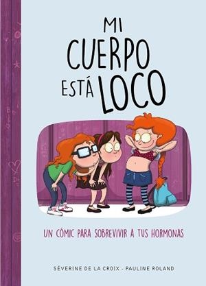 MI CUERPO ESTÁ LOCO | 9788490439883 | DE LA CROIX, SÉVERINE / ROLAND, PAULINE | Llibreria Aqualata | Comprar llibres en català i castellà online | Comprar llibres Igualada