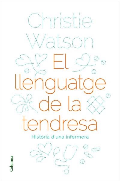 LLENGUATGE DE LA TENDRESA, EL | 9788466424127 | WATSON, CHRISTIE | Llibreria Aqualata | Comprar libros en catalán y castellano online | Comprar libros Igualada
