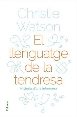 LLENGUATGE DE LA TENDRESA, EL | 9788466424127 | WATSON, CHRISTIE | Llibreria Aqualata | Comprar llibres en català i castellà online | Comprar llibres Igualada