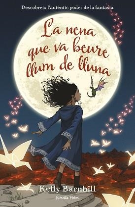 NENA QUE VA BEURE LLUM DE LLUNA, LA | 9788491376132 | BARNHILL, KELLY | Llibreria Aqualata | Comprar llibres en català i castellà online | Comprar llibres Igualada