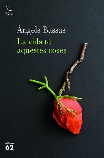 VIDA TÉ AQUESTES COSES, LA | 9788429777154 | BASSAS, ÀNGELS | Llibreria Aqualata | Comprar libros en catalán y castellano online | Comprar libros Igualada
