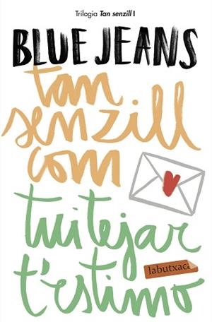 TAN SENZILL COM TUITEJAR T'ESTIMO (TAN SENZILL 1) | 9788417420130 | BLUE JEANS | Llibreria Aqualata | Comprar libros en catalán y castellano online | Comprar libros Igualada