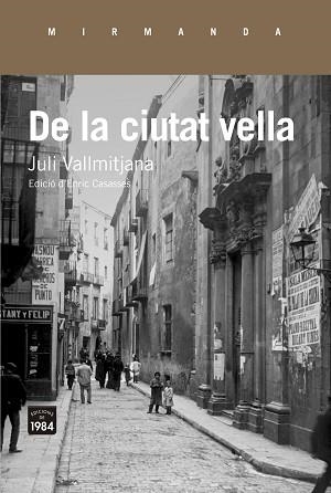 DE LA CIUTAT VELLA | 9788416987337 | VALLMITJANA, JULI | Llibreria Aqualata | Comprar libros en catalán y castellano online | Comprar libros Igualada