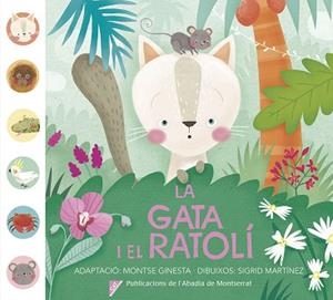 GATA I EL RATOLÍ, LA | 9788491910046 | GINESTA, MONTSE / MARTÍNEZ, SIGRID | Llibreria Aqualata | Comprar libros en catalán y castellano online | Comprar libros Igualada
