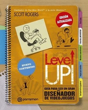 LEVEL UP! GUÍA PARA SER UN GRAN DISEÑADOR DE VIDEOJUEGOS | 9788434214347 | ROGERS, SCOTT | Llibreria Aqualata | Comprar libros en catalán y castellano online | Comprar libros Igualada
