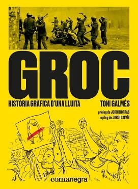 GROC: HISTÒRIA GRÀFICA D’UNA LLUITA | 9788417188566 | GALMÉS, TONI | Llibreria Aqualata | Comprar libros en catalán y castellano online | Comprar libros Igualada