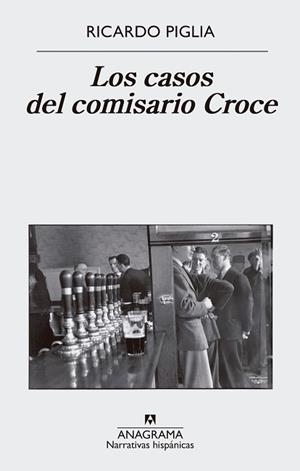 CASOS DEL COMISARIO CROCE, LOS | 9788433998606 | PIGLIA, RICARDO | Llibreria Aqualata | Comprar libros en catalán y castellano online | Comprar libros Igualada