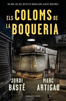 COLOMS DE LA BOQUERIA, ELS | 9788416930784 | BASTÉ, JORDI / ARTIGAU, MARC | Llibreria Aqualata | Comprar libros en catalán y castellano online | Comprar libros Igualada