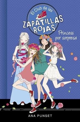 CLUB DE LAS ZAPATILLAS ROJAS 14, EL. PRINCESS POR SORPRESA | 9788490439852 | PUNSET, ANA | Llibreria Aqualata | Comprar llibres en català i castellà online | Comprar llibres Igualada