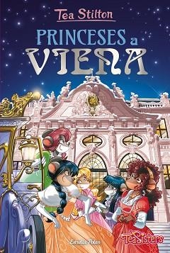 TEA SISTERS 30. PRINCESES A VIENA | 9788491375968 | STILTON, TEA | Llibreria Aqualata | Comprar llibres en català i castellà online | Comprar llibres Igualada