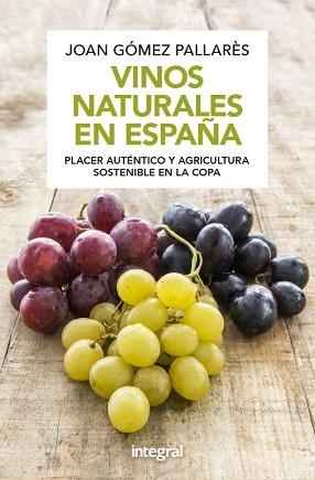 VINOS NATURALES EN ESPAÑA (N. EDICIÓN) | 9788491181040 | GOMEZ PALLARES, JOAN | Llibreria Aqualata | Comprar libros en catalán y castellano online | Comprar libros Igualada