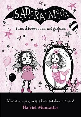ISADORA MOON I LES DISFRESSES MÀGIQUES, LA (LA ISADORA MOON) | 9788420487656 | MUNCASTER, HARRIET | Llibreria Aqualata | Comprar llibres en català i castellà online | Comprar llibres Igualada