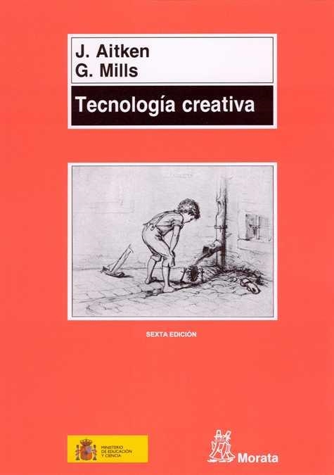 TECNOLOGIA CREATIVA | 9788471123923 | AITKEN, J. / MILLS, G. | Llibreria Aqualata | Comprar libros en catalán y castellano online | Comprar libros Igualada