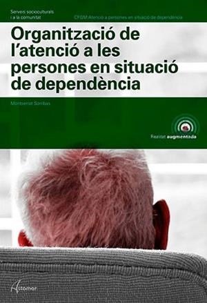 ORGANITZACIÓ DE L'ATENCIÓ A LES PERSONES EN SITUACIÓ DE DEPENDÈNCIA. EDICIÓ 2018 | 9788417144579 | SORRIBAS, M. | Llibreria Aqualata | Comprar libros en catalán y castellano online | Comprar libros Igualada
