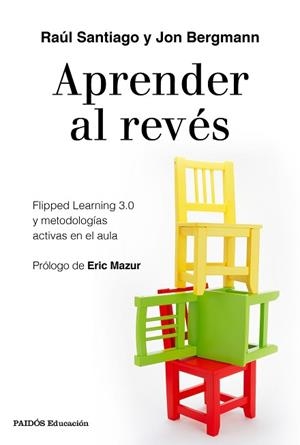 APRENDER AL REVÉS | 9788449334863 | SANTIAGO, RAÚL/BERGMANN, JON | Llibreria Aqualata | Comprar libros en catalán y castellano online | Comprar libros Igualada