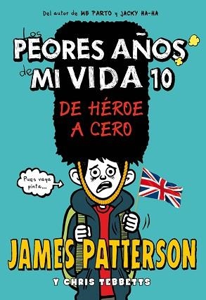 PEORES AÑOS DE MI VIDA 10. LOS. DE HÉROE A CERO | 9788424663445 | PATTERSON, JAMES | Llibreria Aqualata | Comprar libros en catalán y castellano online | Comprar libros Igualada