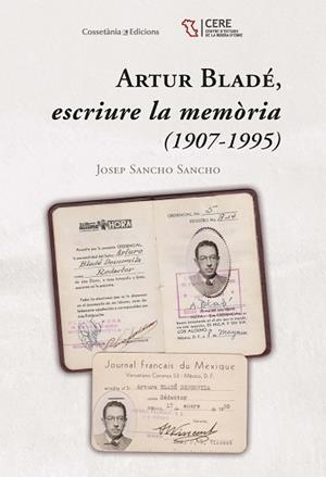 ARTUR BLADÉ, ESCRIURE LA MEMÒRIA (1907-1995) | 9788490347522 | SANCHO SANCHO, JOSEP | Llibreria Aqualata | Comprar libros en catalán y castellano online | Comprar libros Igualada