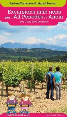 EXCURSIONS AMB NENS PER L'ALT PENEDÈS I ANOIA DES D'UNA ÀREA DE PÍCNIC | 9788490347454 | VASTENAVOND, BARBARA / SERVENT ARRACÓ, RAFAEL | Llibreria Aqualata | Comprar libros en catalán y castellano online | Comprar libros Igualada