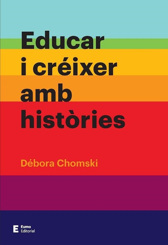 EDUCAR I CRÉIXER AMB HISTÒRIES | 9788497666237 | CHOMSKI WARCOWICKI, DÉBORA | Llibreria Aqualata | Comprar libros en catalán y castellano online | Comprar libros Igualada