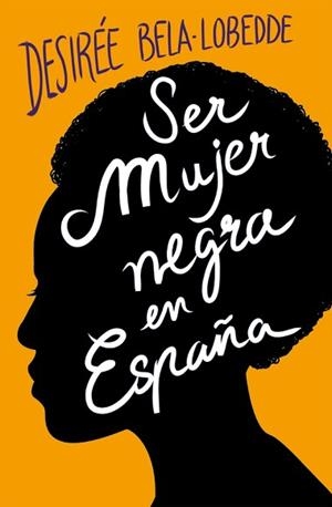 SER MUJER NEGRA EN ESPAÑA | 9788417001650 | BELA-LOBEDDE, DESIRÉE | Llibreria Aqualata | Comprar libros en catalán y castellano online | Comprar libros Igualada