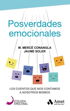 POSVERDADES EMOCIONALES | 9788417208394 | CONANGLA MARÍN, MERCÈ / SOLER LLEONART, JAUME | Llibreria Aqualata | Comprar libros en catalán y castellano online | Comprar libros Igualada