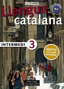 CURS DE LLENGUA CATALANA INTERMEDI 3 | 9788448946999 | COMELLES, SALVADOR/GARCIA I BALASCH, TERESA/VILÀ I COMAJOAN, CARME | Llibreria Aqualata | Comprar llibres en català i castellà online | Comprar llibres Igualada