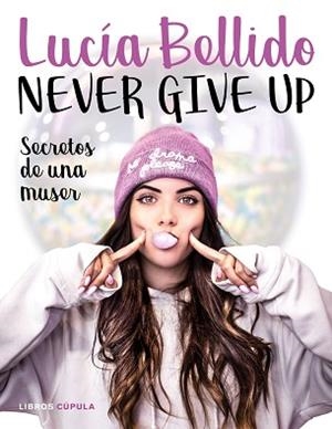 NEVER GIVE UP | 9788448024970 | BELLIDO, LUCÍA | Llibreria Aqualata | Comprar llibres en català i castellà online | Comprar llibres Igualada