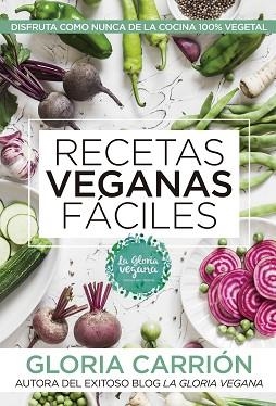RECETAS VEGANAS FÁCILES | 9788417057503 | CARRIÓN MOÑIZ, GLORIA | Llibreria Aqualata | Comprar libros en catalán y castellano online | Comprar libros Igualada