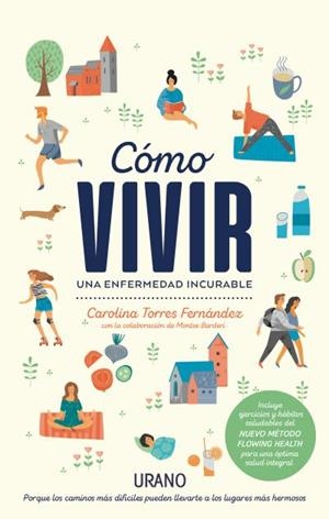 CÓMO VIVIR UNA ENFERMEDAD INCURABLE | 9788416720323 | BARDERI, MONTSE/TORRES FERNÁNDEZ, CAROLINA | Llibreria Aqualata | Comprar llibres en català i castellà online | Comprar llibres Igualada