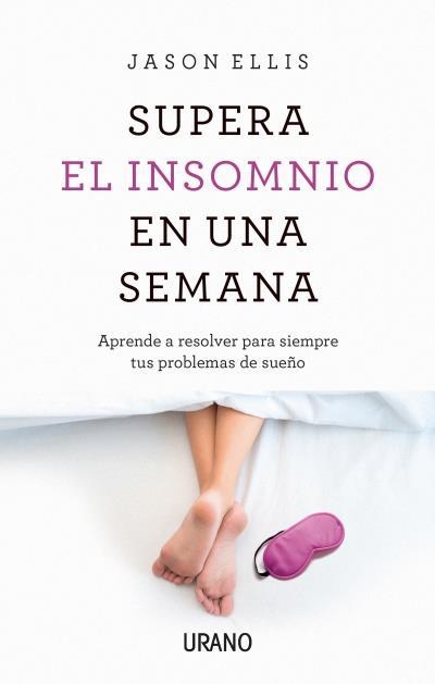 SUPERA EL INSOMNIO EN UNA SEMANA | 9788416720316 | ELLIS, JASON | Llibreria Aqualata | Comprar libros en catalán y castellano online | Comprar libros Igualada