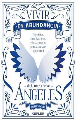VIVIR EN ABUNDANCIA DE LA MANO DE LOS ÁNGELES | 9788416344307 | ANGÉLICA BOVINO | Llibreria Aqualata | Comprar libros en catalán y castellano online | Comprar libros Igualada