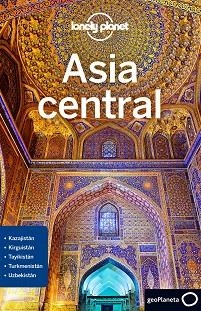 ASIA CENTRAL 1A. EDICIÓN. | 9788408189947 | LIOY, STEPHEN/KAMINSKI, ANNA/MAYHEW, BRADLEY/WALKER, JENNY | Llibreria Aqualata | Comprar libros en catalán y castellano online | Comprar libros Igualada