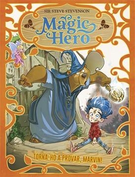 MAGIC HERO 1. TORNA-HO A INTENTAR, MARVIN! | 9788424663308 | STEVENSON, SIR STEVE | Llibreria Aqualata | Comprar libros en catalán y castellano online | Comprar libros Igualada