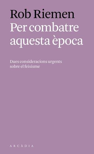 PER COMBATRE AQUESTA ÈPOCA | 9788494717451 | RIEMEN, ROB | Llibreria Aqualata | Comprar libros en catalán y castellano online | Comprar libros Igualada