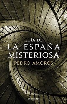 GUÍA DE LA ESPAÑA MISTERIOSA | 9788417371371 | AMORÓS, PEDRO | Llibreria Aqualata | Comprar libros en catalán y castellano online | Comprar libros Igualada