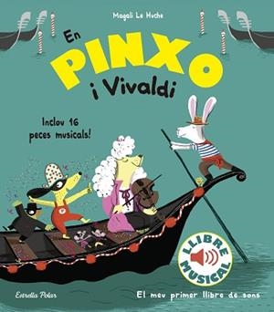 EN PINXO I VIVALDI. LLIBRE MUSICAL | 9788491374305 | LE HUCHE, MAGALI | Llibreria Aqualata | Comprar llibres en català i castellà online | Comprar llibres Igualada