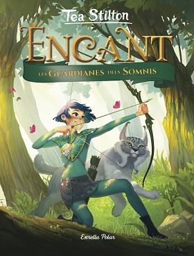 ENCANT 2. LES GUARDIANES DELS SOMNIS | 9788491376330 | STILTON, TEA | Llibreria Aqualata | Comprar llibres en català i castellà online | Comprar llibres Igualada