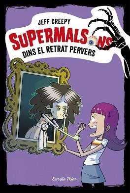 SUPERMALSONS. DINS EL RETRAT PERVERS | 9788491376361 | CREEPY, JEFF | Llibreria Aqualata | Comprar llibres en català i castellà online | Comprar llibres Igualada
