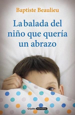 BALADA DEL NIÑO QUE QUERÍA UN ABRAZO, LA | 9788425356766 | BEAULIEU, BAPTISTE | Llibreria Aqualata | Comprar libros en catalán y castellano online | Comprar libros Igualada