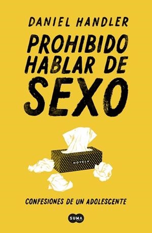 PROHIBIDO HABLAR DE SEXO. CONFESIONES DE UN ADOLESCENTE | 9788491292814 | HANDLER, DANIEL | Llibreria Aqualata | Comprar libros en catalán y castellano online | Comprar libros Igualada