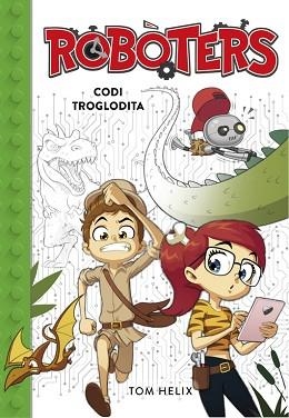 ROBOTERS 2. CODI TROGLODITA | 9788490439890 | HELIX, TOM | Llibreria Aqualata | Comprar llibres en català i castellà online | Comprar llibres Igualada
