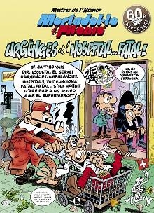 MORTADEL·LO I FILEMÓ. URGÈNCIES DE L'HOSPITAL...FATAL! (MESTRES DE L'HUMOR 51) | 9788402421517 | IBÁÑEZ, FRANCISCO | Llibreria Aqualata | Comprar libros en catalán y castellano online | Comprar libros Igualada