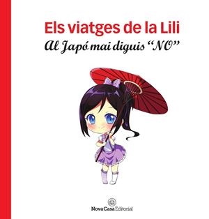 VIATGES DE LA LILI, ELS. AL JAPÓ MAI DIGUIS NO | 9788417142964 | SANTIAGO BATISTA, SÍLVIA | Llibreria Aqualata | Comprar libros en catalán y castellano online | Comprar libros Igualada