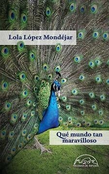 QUÉ MUNDO TAN MARAVILLOSO | 9788483932483 | LÓPEZ MONDÉJAR, LOLA | Llibreria Aqualata | Comprar libros en catalán y castellano online | Comprar libros Igualada