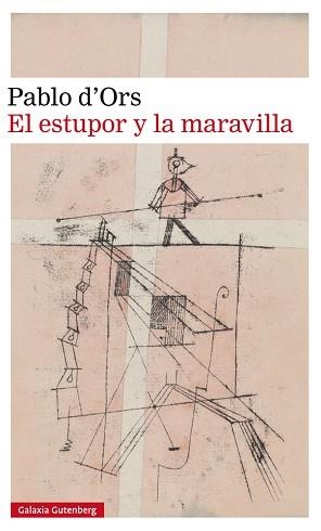 ESTUPOR Y LA MARAVILLA, EL | 9788417355579 | D'ORS, PABLO | Llibreria Aqualata | Comprar libros en catalán y castellano online | Comprar libros Igualada
