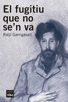 FUGITIU QUE NO SE'N VA, EL | 9788416987368 | GARRIGASAIT, RAÜL | Llibreria Aqualata | Comprar llibres en català i castellà online | Comprar llibres Igualada