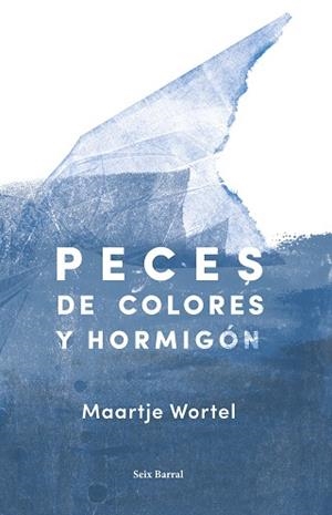 PECES DE COLORES Y HORMIGÓN | 9788432234224 | WORTEL, MAARTJE | Llibreria Aqualata | Comprar llibres en català i castellà online | Comprar llibres Igualada