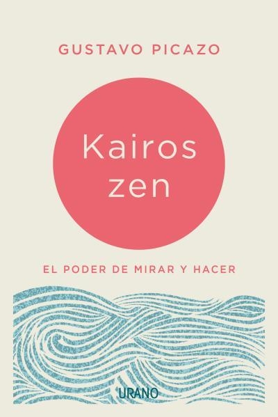 KAIROS ZEN | 9788416720224 | PICAZO, GUSTAVO | Llibreria Aqualata | Comprar libros en catalán y castellano online | Comprar libros Igualada