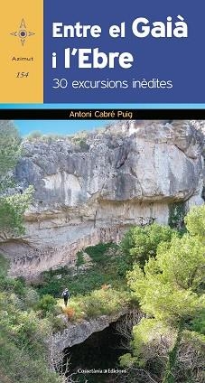ENTRE EL GAIÀ I L'EBRE | 9788490347331 | CABRÉ PUIG, ANTONI | Llibreria Aqualata | Comprar libros en catalán y castellano online | Comprar libros Igualada
